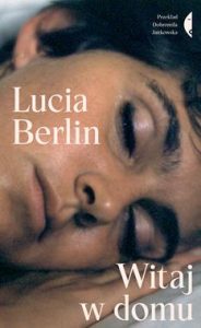 Witaj w domu / Lucia Berlin
